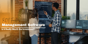ROI Facilities Management Software Is it Really Worth the Investment?